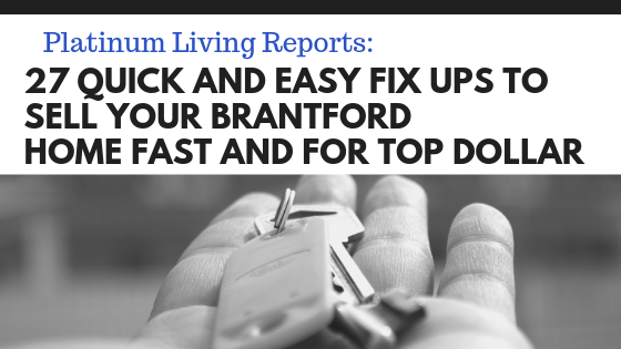 27 Quick and Easy Fix Ups to Sell Your Brantford Home Fast and for Top Dollar