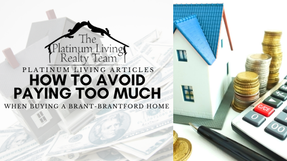 How to Avoid Paying Too Much When Buying a Brant-Brantford Home