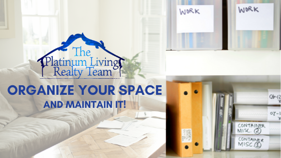 Organize Your Space - And Maintain It!