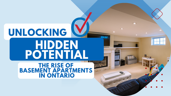 Unlocking the Hidden Potential: The Rise of Basement Apartments in Ontario
