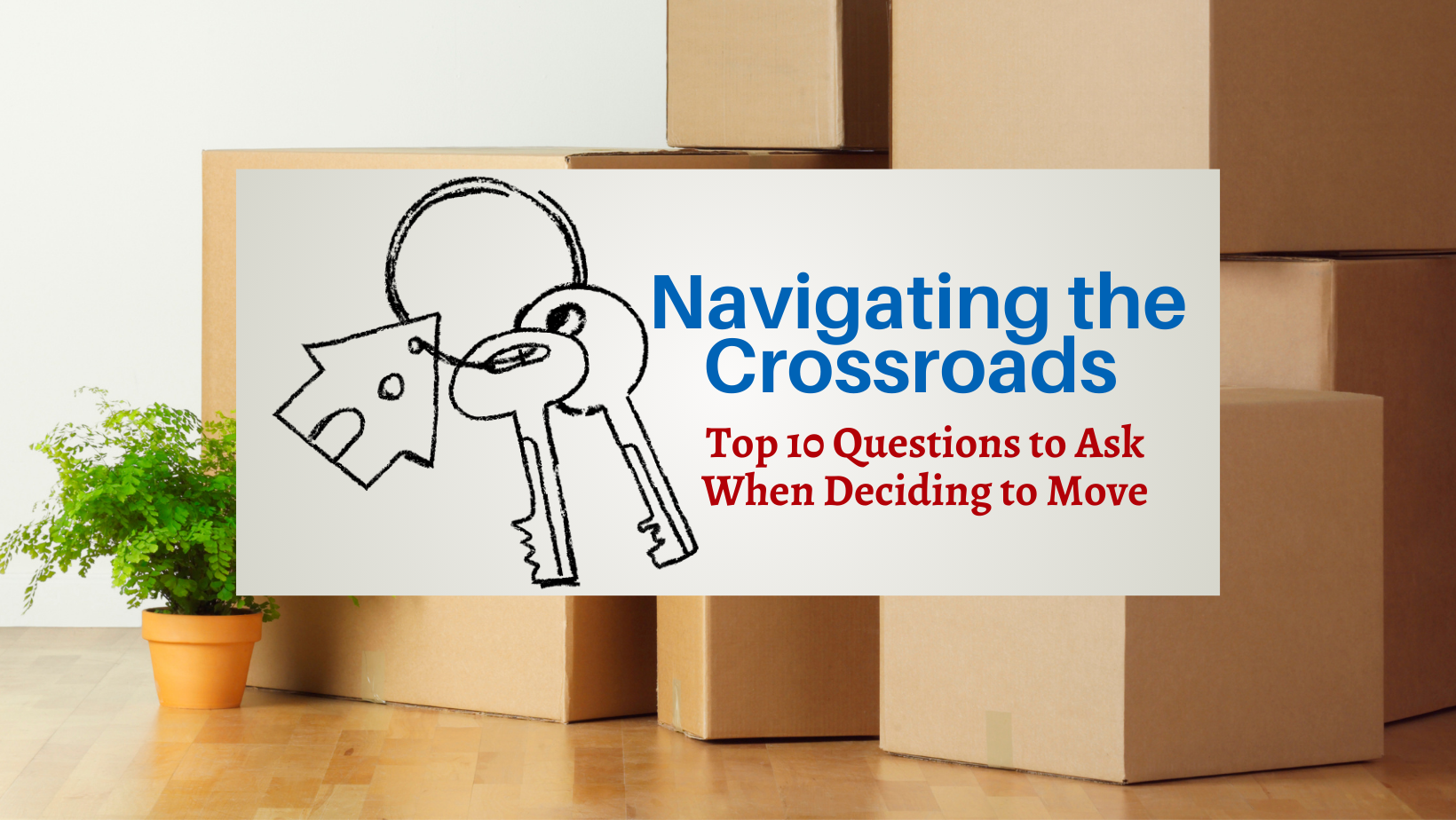 Top 10 Questions to Ask When Deciding to Move