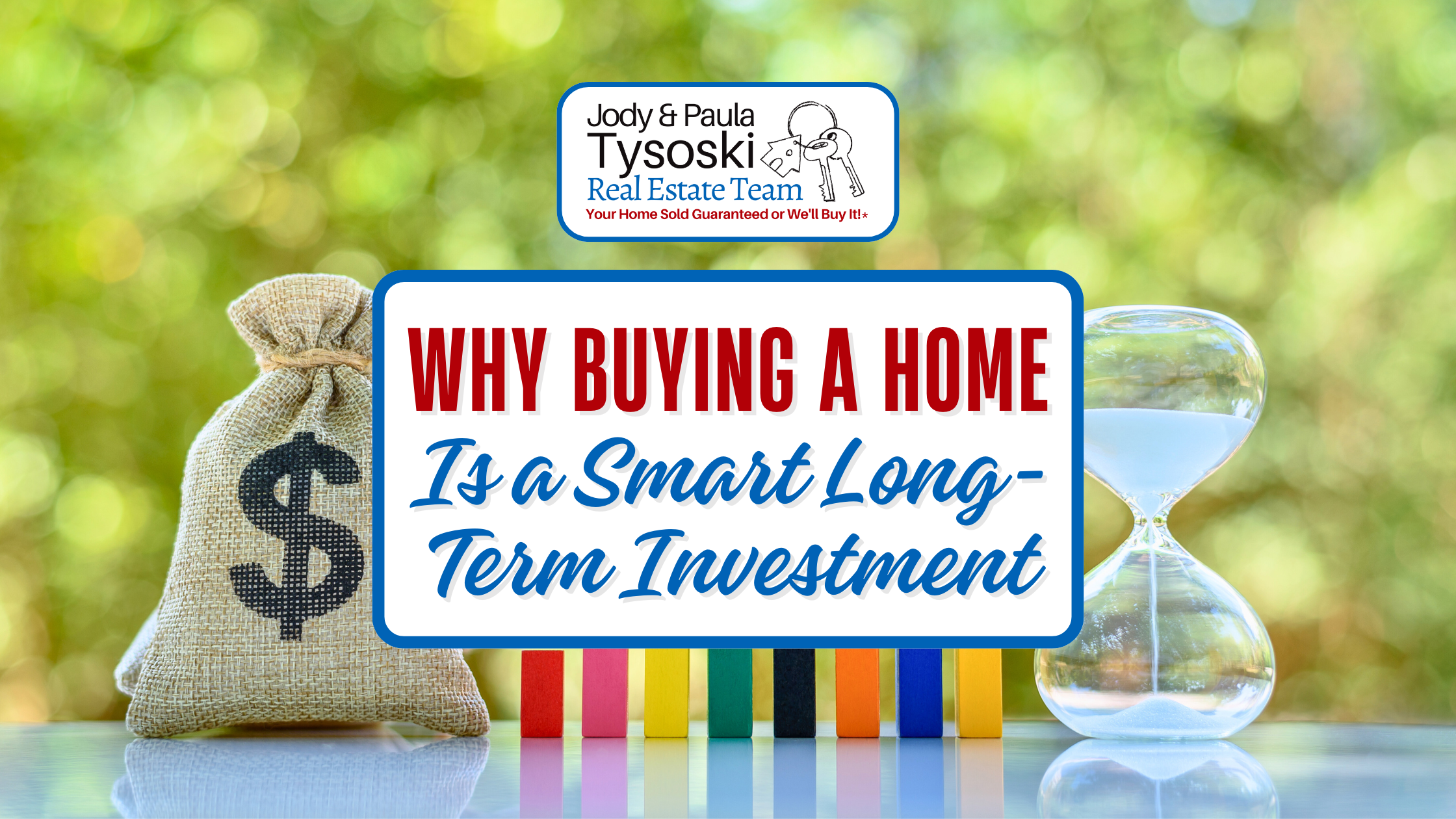 Why Buying a Home Is a Smart Long-Term Investment