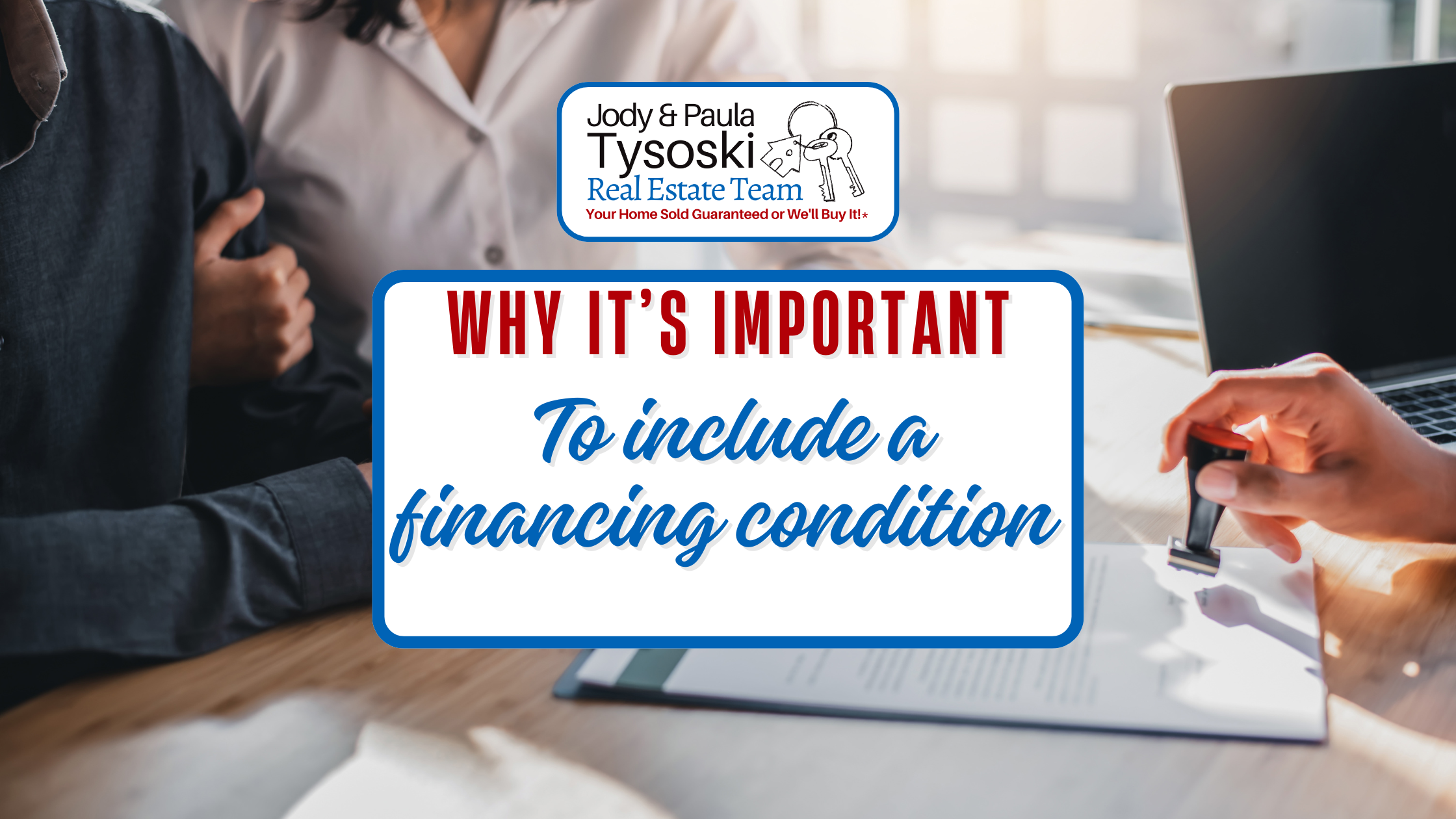 Should a financing condition be included when purchasing a home?